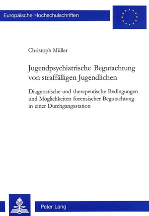 Jugendpsychiatrische Begutachtung von straffaelligen Jugendlichen