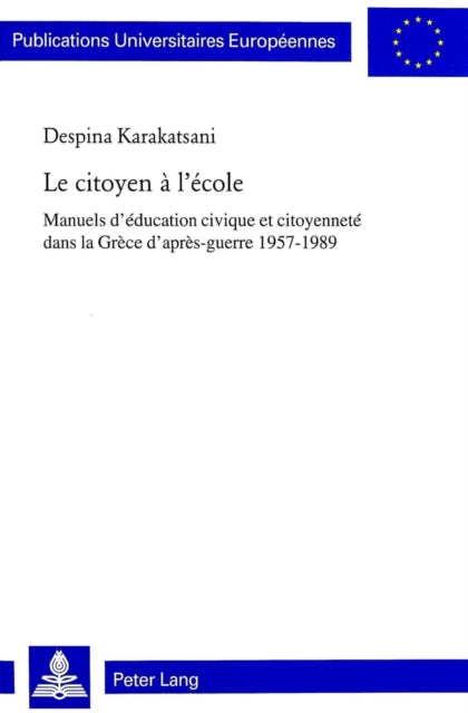 Book cover of: Le citoyen a l'ecole. By: Despina Karakatsani