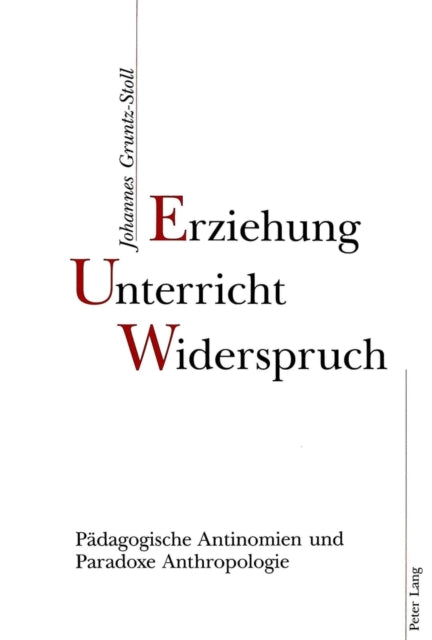 Book cover of: Erziehung, Unterricht, Widerspruch. By: Johannes Gruntz-Stoll