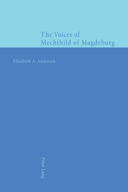 Voices of Mechthild of Magdeburg 9783906765600 Elizabeth Andersen