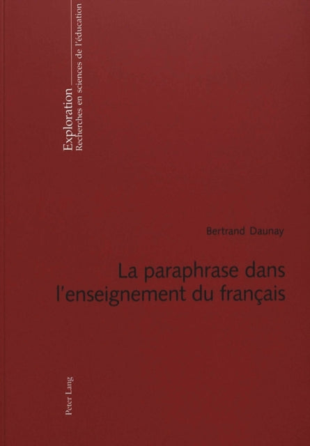 Book cover of: La paraphrase dans l'enseignement du francais. By: Bertrand Daunay