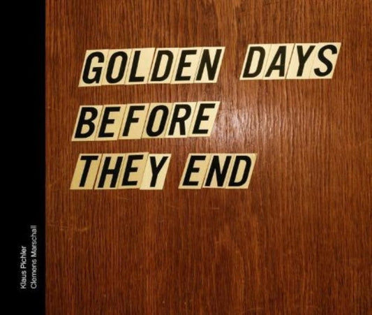 Book cover of: Golden Days Before They End. By: Editiona Patrick Frey