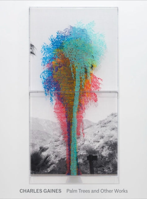 Book cover of: Charles Gaines: Palm Trees and Other Works. By: David Platzker