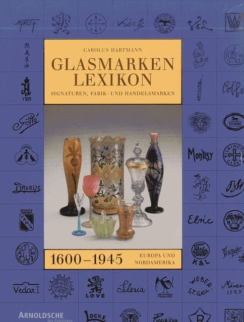 Book cover of: Glass Marks Encyclopedia 1600 - 1945