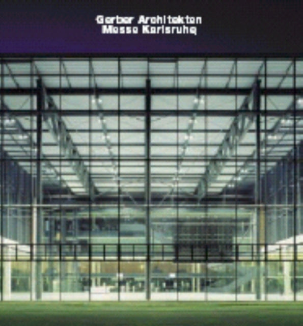 Book cover of: Gerber Architekten, Messe Karlsruhe