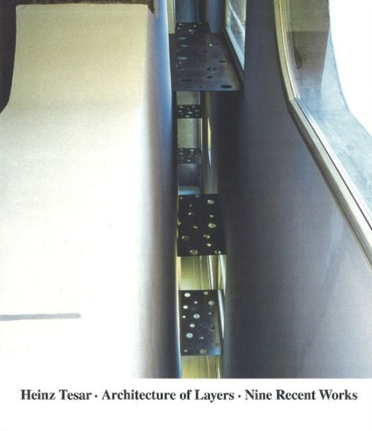Book cover of: Heinz Tesar Architecture of Layers. By: Heinz Tesar, Friedrich Achleitner