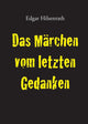 Book cover of: Marchen Vom Letzten Gedanken. By: Edgar Hilsenrath