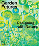 Book cover of: Garden Futures: Designing with Nature. By: Jamaica Kincaid