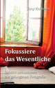 Book cover of: Fokussiere das Wesentliche