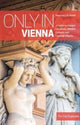Book cover of: Only in Vienna. By: Duncan J. D. Smith