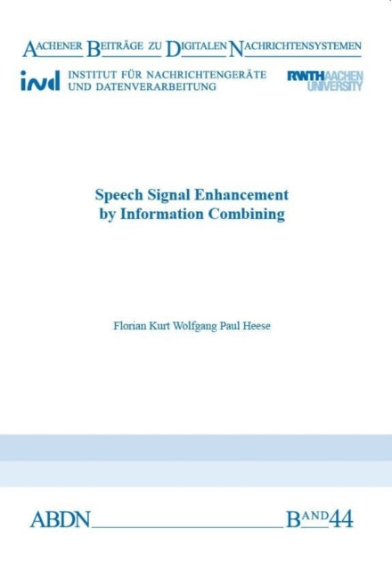 Book cover of: Speech Signal Enhancement by Information Combining