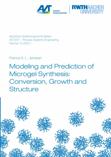 Book cover of: Modeling and Prediction of Microgel Synthesis: Conversion, Growth and Structure