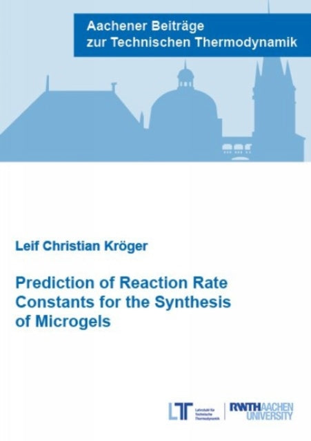 Book cover of: Prediction of Reaction Rate Constants for the Synthesis of Microgels