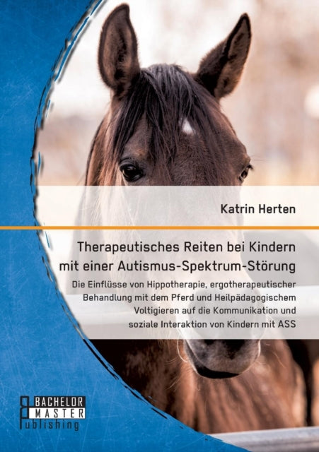 Book cover of: Therapeutisches Reiten bei Kindern mit einer Autismus-Spektrum-Storung