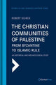 Book cover of: Christian Communities of Palestine from Byzantine to Islamic Rule. By: Robert Schick