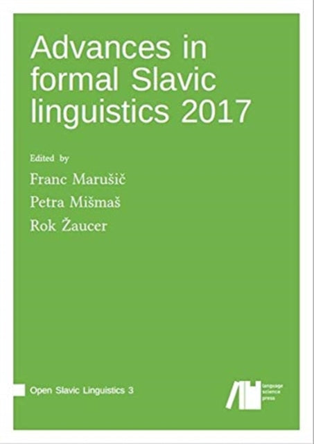 Book cover of: Advances in formal Slavic linguistics 2017. By: Franc Marusič