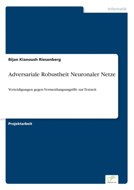 Book cover of: Adversariale Robustheit Neuronaler Netze