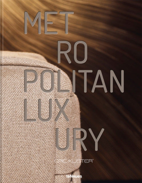 Book cover of: Metropolitan Luxury. By: Eric Kuster