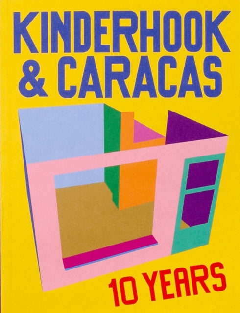 Book cover of: 10 Years of Kinderhook & Caracas 2011-2021
