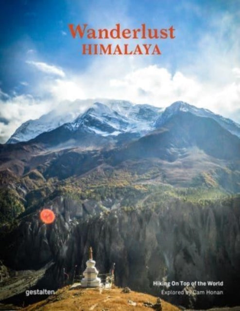 Wanderlust Himalaya, Hiking on Top of the World 9783967040029 gestalten