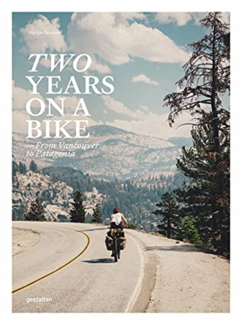 Two Years on a Bike, From Vancouver to Patagonia 9783967040500 gestalten