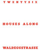 Book cover of: Twentysix Houses Along Waldeggstrasse. By: Otto Hainzl