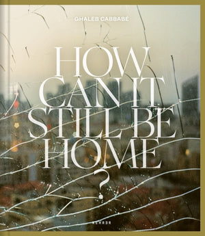 How Can It Still Be Home?