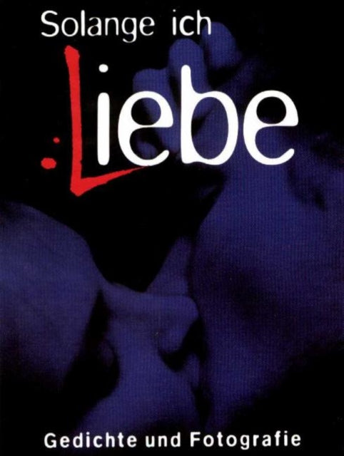 Book cover of: Solange Ich Liebe. By: Reuss
