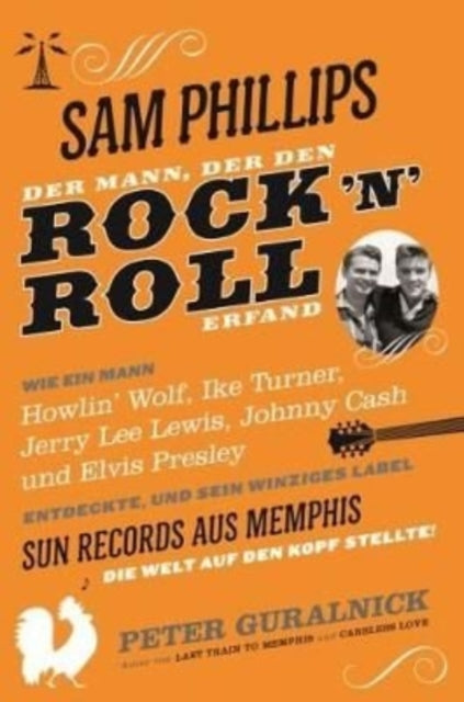Book cover of: Sam Phillips: Der Mann, Der Den Rock N Roll Erfand
