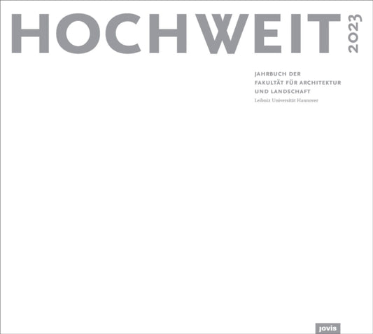 Book cover of: HOCHWEIT 2023. By: Leibniz Univers Fakultät Für Ar