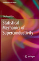 Book cover of: Statistical Mechanics of Superconductivity. By: Takafumi Kita