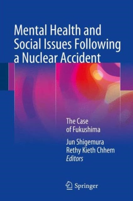Book cover of: Mental Health and Social Issues Following a Nuclear Accident. By: Jun Shigemura