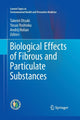 Book cover of: Biological Effects of Fibrous and Particulate Substances. By: Takemi Otsuki