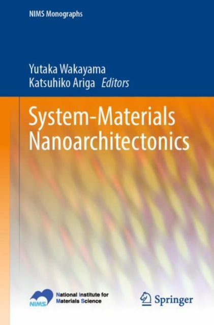 Book cover of: System-Materials Nanoarchitectonics. By: Yutaka Wakayama