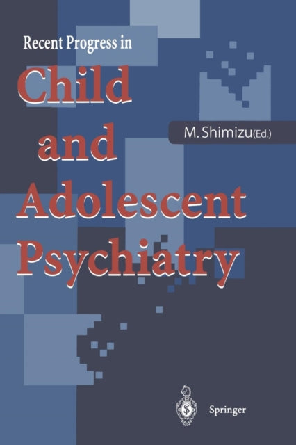 Book cover of: Recent Progress in Child and Adolescent Psychiatry. By: MASAYUKI SHIMIZU