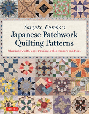 Shizuko Kuroha's Japanese Patchwork Quilting Patterns