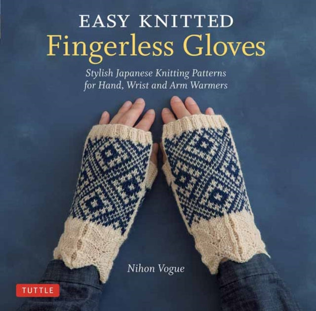 Book cover of: Easy Knitted Fingerless Gloves. By: Nihon Vogue