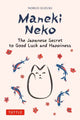 Maneki Neko, The Japanese Secret to Good Luck and Happiness 9784805317372 Nobuo Suzuki
