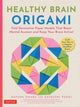 Book cover of: Healthy Brain Origami
