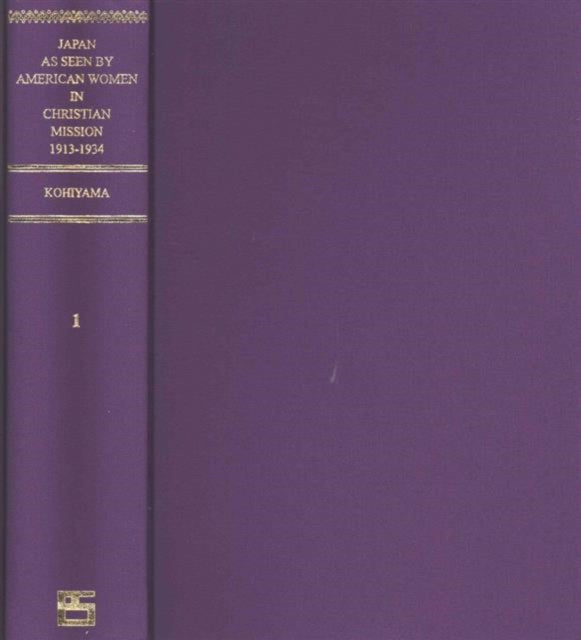 Book cover of: Japan as Seen by American Women in Christian Missions, 1913-1934 (ES 5-vol. set). By: Rui Kohiyama