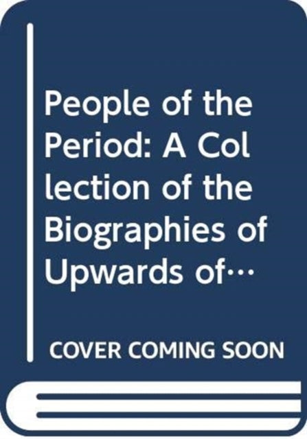 Book cover of: People of the Period: A Collection of the Biographies of Upwards of Six Thousand Living Celebrities. By: A. T. Camden Pratt