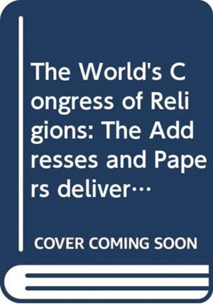 The World's Congress of Religions