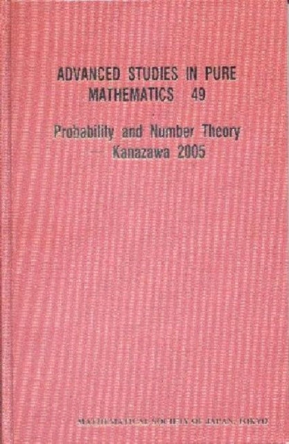Book cover of: Probability And Number Theory -- Kanazawa 2005. By: Japan) International Conference on Probability and Number Theory (2005 Kanazawa-shi