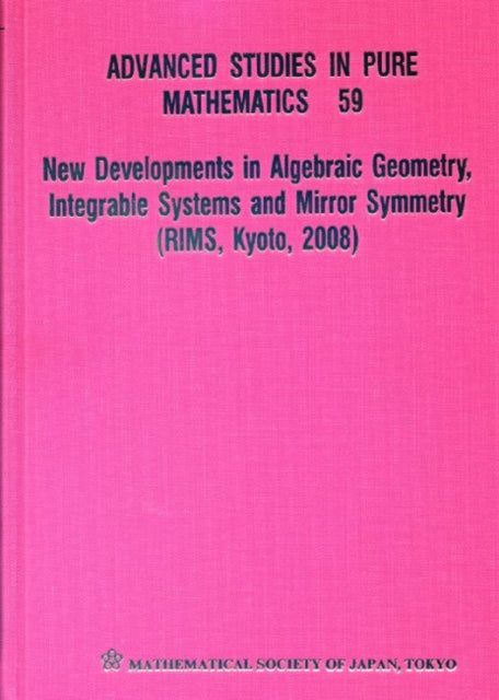 Book cover of: New Developments In Algebraic Geometry, Integrable Systems And Mirror Symmetry (Rims, Kyoto, 2008). By: Masa-Hiko Saito