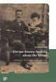 Book cover of: Europe Knows Nothing about the Orient – A Critical Discourse (1872–1932). By: Zeynep Celik