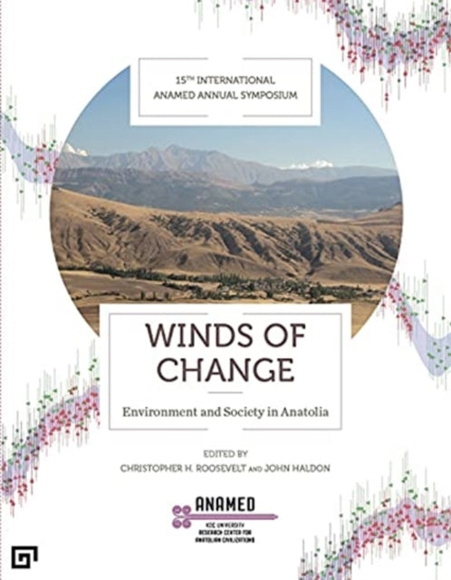 Book cover of: Winds of Change – Environment and Society in Anatolia. By: Christopher H. Roosevelt