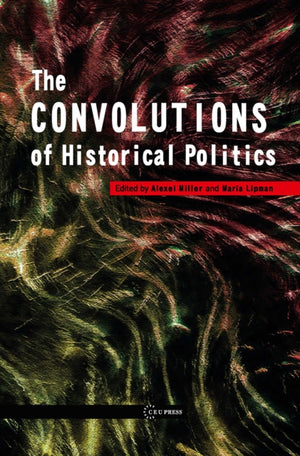 The Convolutions of Historical Politics