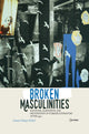 Book cover of: Broken Masculinities. By: Çimen Günay-Erkol