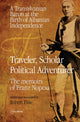 Book cover of: Traveler, Scholar, Political Adventurer. By: Robert Elsie