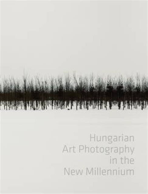 Book cover of: Hungarian Art Photography in the New Millenium. By: Péter Baki